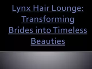 Lynx Hair Lounge: Transforming Brides into Timeless Beauties