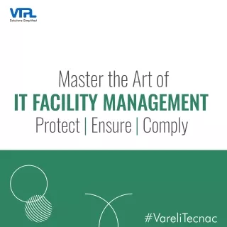 Master the Art of IT Facility Management | Vareli Tecnac