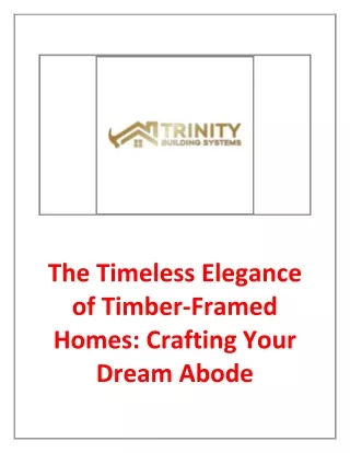 The Timeless Elegance of Timber-Framed Homes Crafting Your Dream Abode