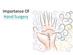 Importance of Hand Surgery