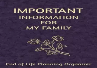 Download Important Information for My Family: End of Life Planning Organizer. A