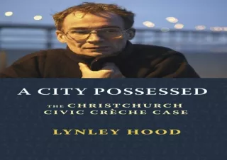 PDF A City Possessed: The Christchurch Civic Creche Case Full