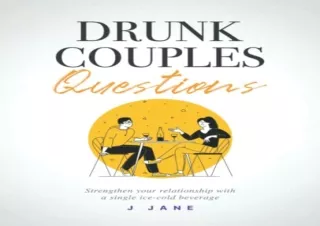 PDF Drunk Couples Questions: Achieve your fulfilling marriage through fun and me