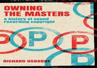 PDF Owning the Masters: A History of Sound Recording Copyright (Alternate Takes: