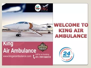 Transportation For Patients Without Delay- King Air Ambulance Service in Dibrugarh