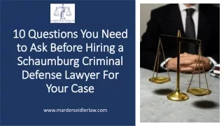 10 Questions You Need to Ask Before Hiring a Schaumburg Criminal Defense Lawyer For Your Case