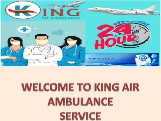 Reliable and Hygienic Air Ambulance in Gaya and Dimapur by King Air