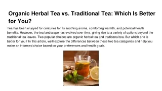 Organic Herbal Tea vs. Traditional Tea_ Which Is Better for You_