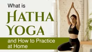 What is Hatha Yoga and How to Practice at Home