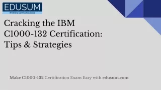 Cracking the IBM C1000-132 Certification: Tips & Strategies