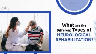 What Are The Different Types Of Neurological Rehabilitation