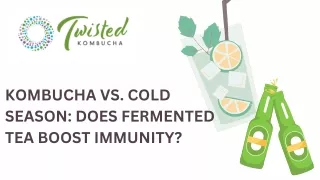 KOMBUCHA VS. COLD SEASON DOES FERMENTED TEA BOOST IMMUNITY