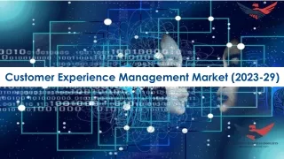 Customer Experience Management Market Size Share Analysis 2023