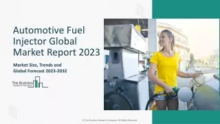 Automotive Fuel Injector Market 2023 Size, Share And Industry Insights