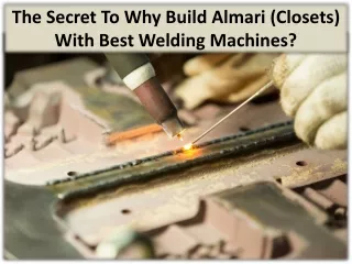 Know The Benefits Of Almirahs Build With Almari Making Welding Machine