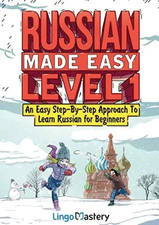 [PDF] DOWNLOAD Russian Made Easy Level 1: An Easy Step-By-Step Approach To Learn Russian for