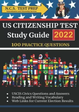 PDF/READ US Citizenship Test Study Guide 2022 100 Practice Questions: USCIS Civics