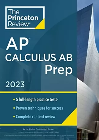 $PDF$/READ/DOWNLOAD Princeton Review AP Calculus AB Prep, 2023: 5 Practice Tests   Complete