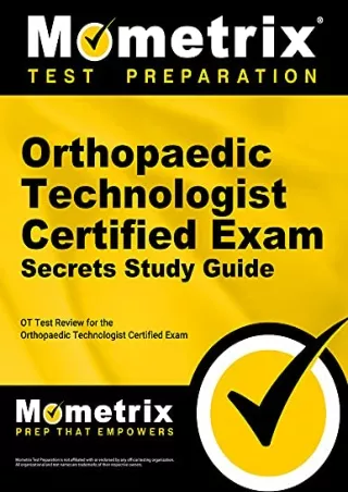 [READ DOWNLOAD] Orthopaedic Technologist Certified Exam Secrets Study Guide: OT Test Review