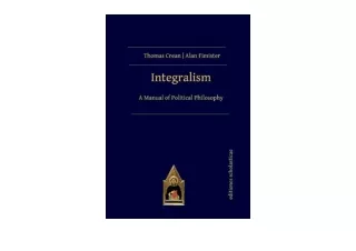 Ebook download Integralism A Manual of Political Philosophy full