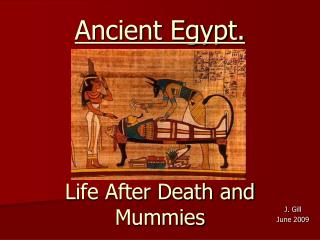 Life After Death and Mummies