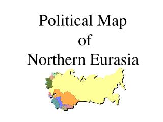 Ppt Political Map Of Northern Eurasia Powerpoint Presentation