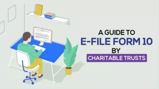 Brief Guide to Electronically Filing Form 10 for Charitable Trusts