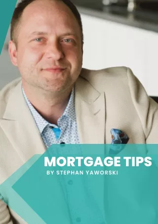 Mortgage Tips by Stephan Yaworski