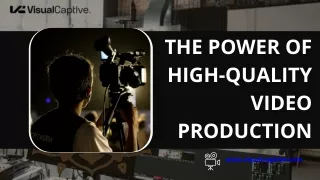 Power of High-Quality Video Production