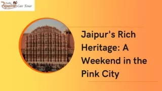 Jaipur's Rich Heritage: A weekend in the Pink City