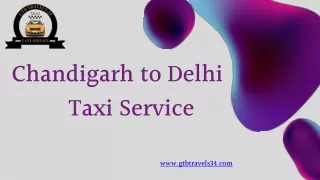 "Your Road to Luxury: Chandigarh to Delhi Taxi Service by GTB Travels34"