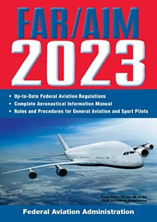 Full DOWNLOAD FAR/AIM 2023: Up-to-Date FAA Regulations / Aeronautical Information Manual