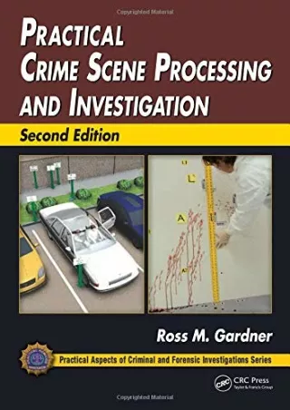 Read ebook [PDF] Practical Crime Scene Processing and Investigation (Practical Aspects of