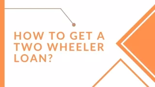 How to Get a Two Wheeler Loan?