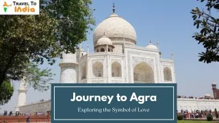 Journey to Agra Exploring the Symbol of Love