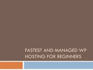 Fastest and Managed WP Hosting for Beginners