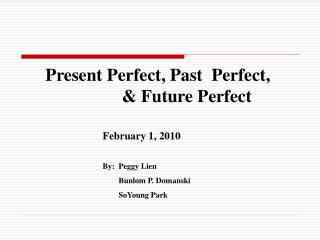 Present Perfect, Past Perfect, & Future Perfect