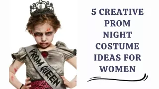 5 Creative Prom Night Costume Ideas For Women