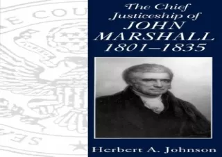 GET (️PDF️) DOWNLOAD The Chief Justiceship of John Marshall, 1801-1835 (Chief Justiceships of the United States Supreme