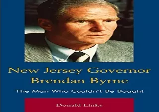 FREE READ (PDF) New Jersey Governor Brendan Byrne: The Man Who Couldn’t Be Bought