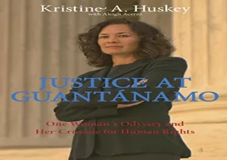 [EPUB] DOWNLOAD Justice at Guantanamo: One Woman's Odyssey and Her Crusade for Human Rights