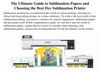 The Ultimate Guide to Sublimation Papers and Choosing the Best Dye Sublimation Printer