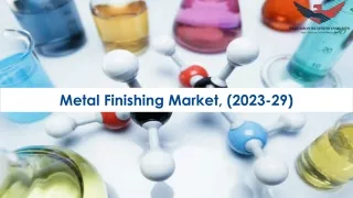 Metal Finishing Market Trends and Segments Forecast To 2029