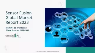Sensor Fusion Market Trends, Size, Growth And Forecast To 2032