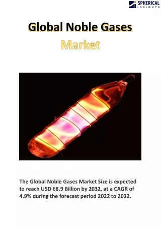 Global Noble Gases Market Size, Forecast 2022 – 2032