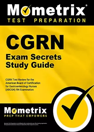 [READ DOWNLOAD] CGRN Exam Secrets Study Guide: CGRN Test Review for the American Board of