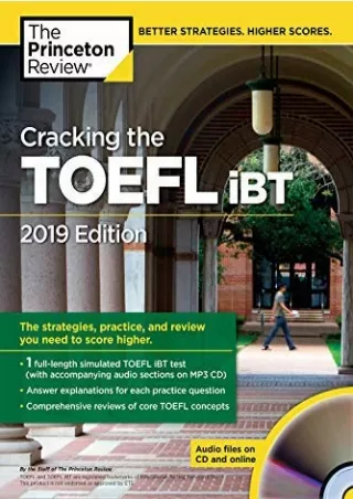 READ [PDF] Cracking the TOEFL iBT with Audio CD, 2019 Edition: The Strategies, Practice,