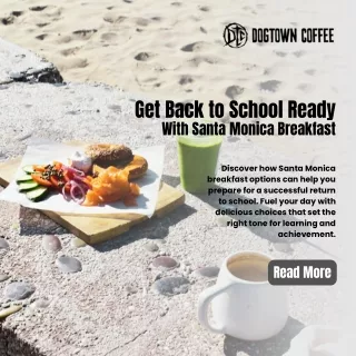 Get Back To School Ready With Santa Monica Breakfast