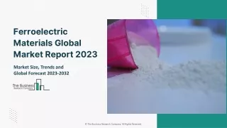 Global Ferroelectric Materials Market 2023 Application, Growth And Analysis