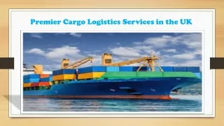 Premier Cargo Logistics Services in the UK